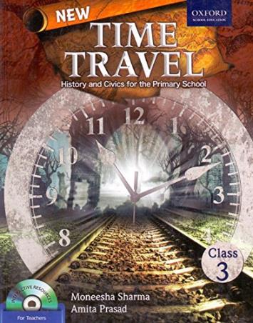 Book cover number 1 for Time Travel Class 3 (History And Civics For The Primary School) written by Moneesha Sharma, Amita Prasad published by Oxford University Press