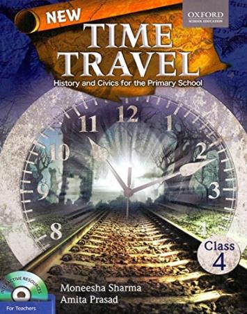 Book cover number 1 for Time Travel Class 4 (History And Civics For The Primary School) written by Moneesha Sharma, Amita Prasad published by Oxford University Press