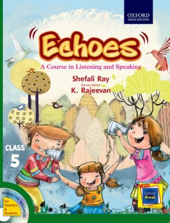 Book cover number 1 for Echoes Class 5 : A Course  In Listening And Speaking written by Shefali Ray, K. Rajeevan published by Oxford University Press