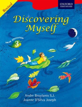 Book cover number 1 for Discovering Myself Value Education 3 written by Andre Bruylants S. J., Joanne D'Silva Joseph published by Oxford University Press