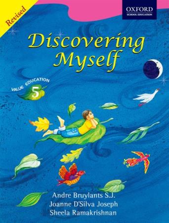 Book cover number 1 for Discovering Myself Value Education 5 written by Sheela Ramakrishnan, Andre Bruylants S. J., Joanne D'Silva Joseph published by Oxford University Press