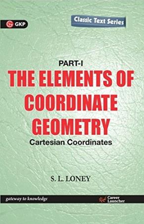 Book cover number 1 for The Elements Of Coordinate Geometry Part 1 written by S. L. Loney published by G. K. Publications (P) Ltd.