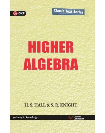 Book cover number 1 for Higher Algebra written by H. S. Hall, S. R. Knight published by G. K. Publications (P) Ltd.