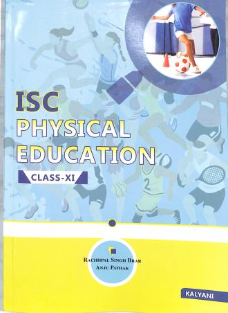 Book cover number 2 for ISC Physical Education Class 11 written by Ranchpal Singh Brar, Anju Pathak published by Kalyani Publishers