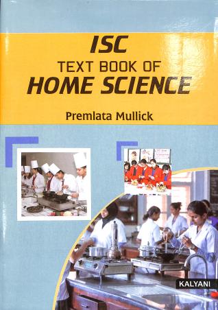 Book cover number 1 for ISC Text Book Of Home Science Class 11 & 12 written by Premlata Mullick published by Kalyani Publishers