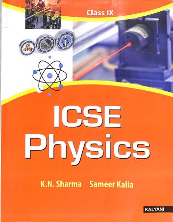Book cover number 1 for ICSE Physics Class 9 written by K. N. Sharma, Sameer Kalia published by Kalyani Publishers