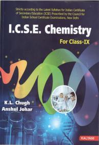 Book cover number 1 for ICSE Chemistry Class 9 written by K. L. Chugh, Anshul Johar published by Kalyani Publishers