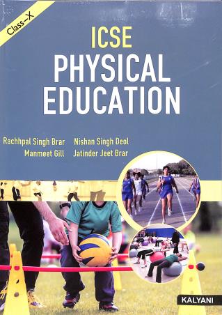 Book cover number 1 for ICSE Physical Education Class 10 written by Rachhpal Singh Brar, Nishan Singh Deol, Manmeet Gill published by Kalyani Publishers