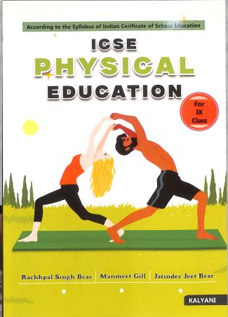 Book cover number 1 for ICSE Physical Education For Class 9 written by Manmeet Gill, R. S. Brar, Jatinder Jeet Brar published by Kalyani Publishers