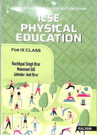 Book cover number 2 for ICSE Physical Education For Class 9 written by Manmeet Gill, R. S. Brar, Jatinder Jeet Brar published by Kalyani Publishers