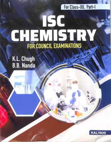 Book cover number 1 for ISC Chemistry Class 12  Part 1 & 2 written by K. L. Chugh, B. B. Nanda published by Kalyani Publishers
