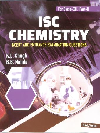 Book cover number 3 for ISC Chemistry Class 12  Part 1 & 2 written by K. L. Chugh, B. B. Nanda published by Kalyani Publishers