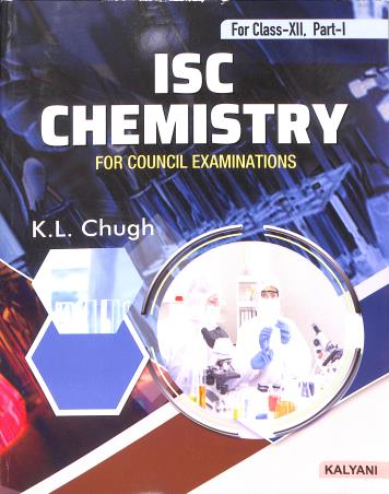 Book cover number 4 for ISC Chemistry Class 12  Part 1 & 2 written by K. L. Chugh, B. B. Nanda published by Kalyani Publishers