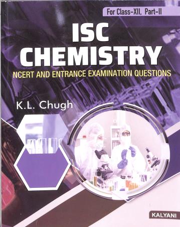 Book cover number 5 for ISC Chemistry Class 12  Part 1 & 2 written by K. L. Chugh, B. B. Nanda published by Kalyani Publishers