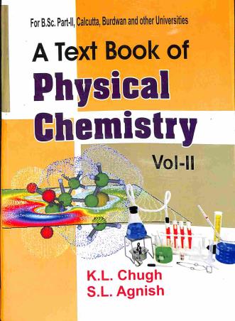 Book cover number 1 for A Text Book Of Physical Chemistry  Volume 2 written by K. L. Chugh, S. L. Agnish published by Kalyani Publishers
