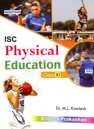 Book cover number 1 for Nootan ISC Physical Education Class 11 written by M. L. Kamlesh published by Nageen Prakashan Pvt. Ltd.