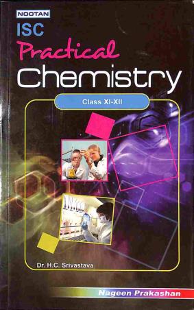 Book cover number 1 for Nootan ISC Practical Chemistry Class 11 and 12 written by H. C. Srivastava published by Nageen Prakashan Pvt. Ltd.