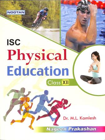 Book cover number 1 for Nootan ISC Physical Education Class 12 written by M. L. Kamlesh published by Nageen Prakashan Pvt. Ltd.