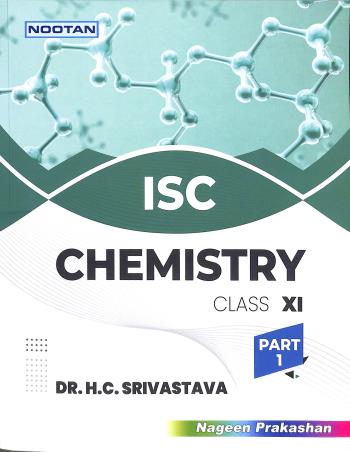 Book cover number 1 for Nootan ISC Chemistry Class 11 (Part 1 & 2) written by H. C. Srivastava published by Nageen Prakashan Pvt. Ltd.