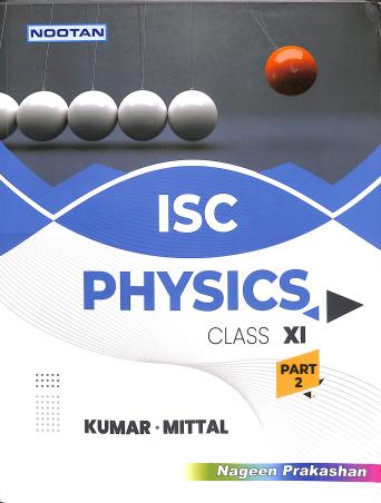 Book cover number 2 for Nootan ISC Physics Class 11 (Part 1 & 2) written by Kumar, Mittal published by Nageen Prakashan Pvt. Ltd.