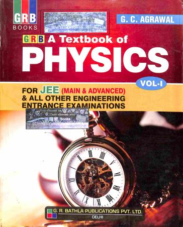Book cover number 1 for GRB A Textbook of Physics Volume 1 for JEE written by G. C. Agrawal published by G. R. Bathla Publications Pvt. Ltd.