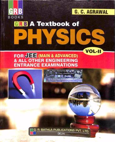 Book cover number 1 for GRB A Textbook of Physics Volume 2 for JEE written by G. C. Agrawal published by G. R. Bathla Publications Pvt. Ltd.
