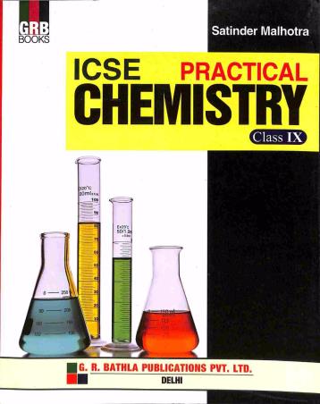 Book cover number 1 for GRB ICSE Practical Chemistry Class 9 written by Satinder Malhotra published by G. R. Bathla Publications Pvt. Ltd.
