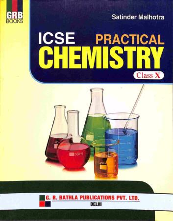 Book cover number 1 for GRB ICSE Practical Chemistry Class 10 written by Satinder Malhotra published by G. R. Bathla Publications Pvt. Ltd.