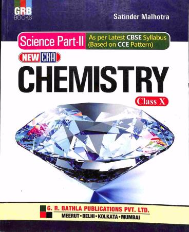 Book cover number 1 for GRB Science Part 2: Chemistry Class 10 written by Satinder Malhotra published by G. R. Bathla Publications Pvt. Ltd.