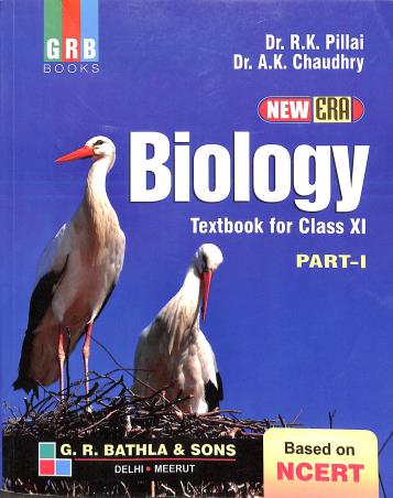 Book cover number 1 for GRB New Era Biology Textbook For Class 11 Part 1 written by R. K. Pillai, A. K. Chaudhry published by G. R. Bathla Publications Pvt. Ltd.