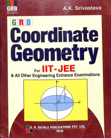 Book cover number 1 for GRB Coordinate Geometry For IIT-JEE written by A. K. Srivastava published by G. R. Bathla Publications Pvt. Ltd.