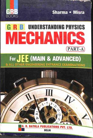 Book cover number 1 for GRB Understanding Physics: Mechanics Part A for JEE written by P. K. Sharma, Anurag Mishra published by G. R. Bathla Publications Pvt. Ltd.