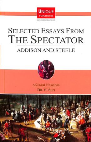 Book cover number 1 for Selected Essays From The Spectator : Addison And Steele written by S. Sen published by Unique Publishers