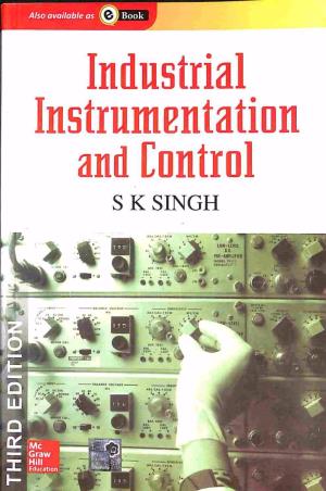 Book cover number 1 for Industrial Instrument And Control written by S. K. Singh published by McGraw Hill Education Private Limited