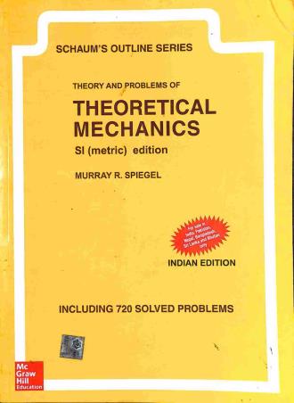 Book cover number 1 for Schaum's Outline : Theory And Problems Of Theoretical Mechanics written by Murray R. Spiegel published by McGraw Hill Education Private Limited