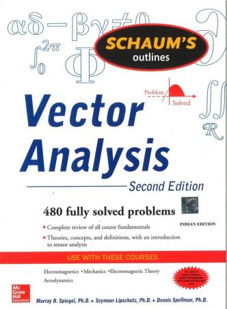 Book cover number 1 for Schaum's Outlines : Vector Analysis written by Seymour Lipschutz, Murray R. Spiegel, Dennis Spellman published by McGraw Hill Education Private Limited