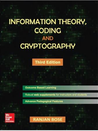 Book cover number 1 for Information Theory, Coding And Cryptography written by Ranjan Bose published by McGraw Hill Education Private Limited