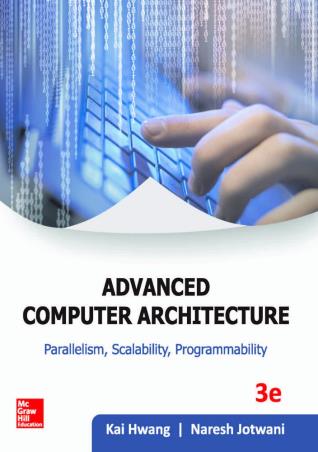 Book cover number 1 for Advanced Computer Architecture : Parallelism, Scalability, Programmability written by Kai Hwang, Naresh Jotwani published by McGraw Hill Education Private Limited