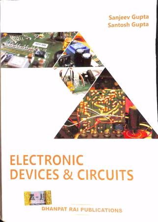 Book cover number 1 for Electronic Devices And Circuits written by Sanjeev Gupta, Santosh Gupta published by Dhanpat Rai Publications (P) Ltd.