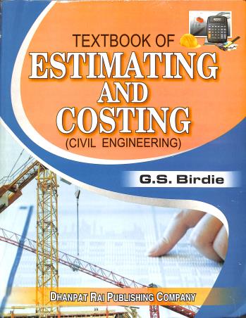 Book cover number 1 for Textbook Of Estimating And Costing written by G. S. Birdie published by Dhanpat Rai Publishing Company (P) Ltd.