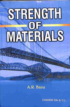 Book cover number 1 for Strength Of Materials written by A. R. Basu published by Dhanpat Rai & Co. (Pvt.) Ltd.