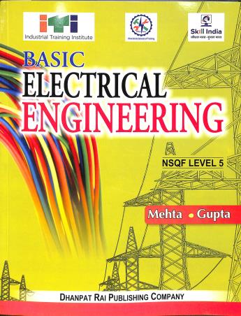 Book cover number 1 for Basic Electrical Engineering NSQF Level 5 written by Mehta, Gupta published by Dhanpat Rai Publishing Company (P) Ltd.