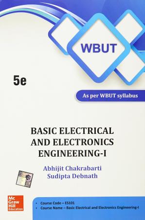 Book cover number 1 for Basic Electrical And Electronic Engineering 1: WBUT written by Abhijit Chakraborty, Sudipta Debnath published by McGraw Hill Education Private Limited