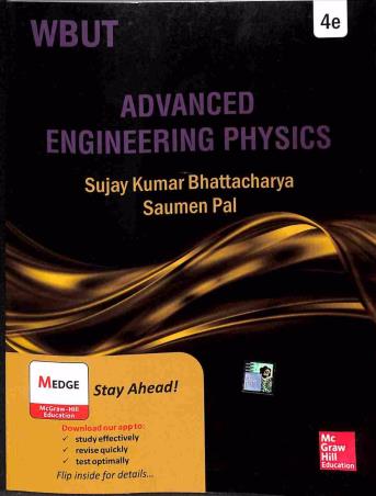 Book cover number 1 for Advanced Engineering Physics: WBUT written by Sujay Kumar Bhattacharya, Saumen Pal published by McGraw Hill Education Private Limited