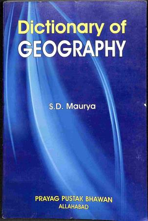 Book cover number 1 for Dictionary Of Geography written by S. D. Maurya published by Prayag Pustak Bhawan