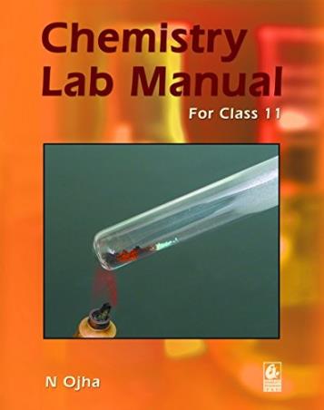 Book cover number 1 for Chemistry Lab Manual Class 11 written by N. Ojha published by Bharati Bhawan Publishers & Distributors