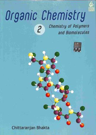 Book cover number 1 for Organic Chemistry 2 : Chemistry Of Polymers And Biomolecules written by Chittaranjan Bhakta published by Bharati Bhawan Publishers & Distributors