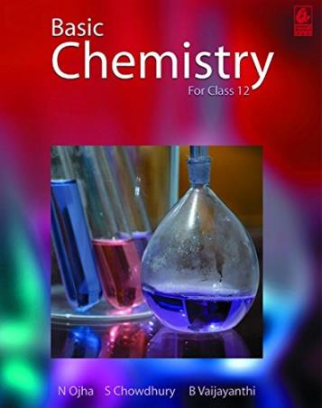 Book cover number 1 for Basic Chemistry Class 12 written by N. Ojha, S. Chowdhury, B. Vaijayanthi published by Bharati Bhawan Publishers & Distributors