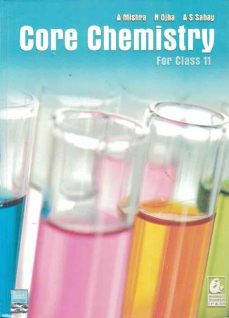 Book cover number 1 for Core Chemistry Class 11 written by Amarnath Mishra, Narmdeshwar Ojha, Anand Shankar Sahay published by Bharati Bhawan Publishers & Distributors