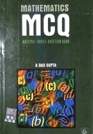 Book cover number 1 for Mathematics MCQ: Multi Choice Question Bank written by Asit Das Gupta published by Bharati Bhawan Publishers & Distributors